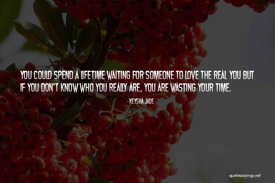 Not Wasting Time On Love Quotes By Keysha Jade