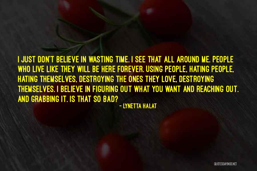 Not Wasting Time On Love Quotes By Lynetta Halat