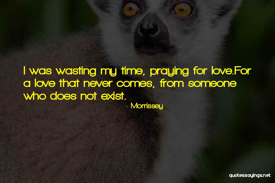 Not Wasting Time On Love Quotes By Morrissey