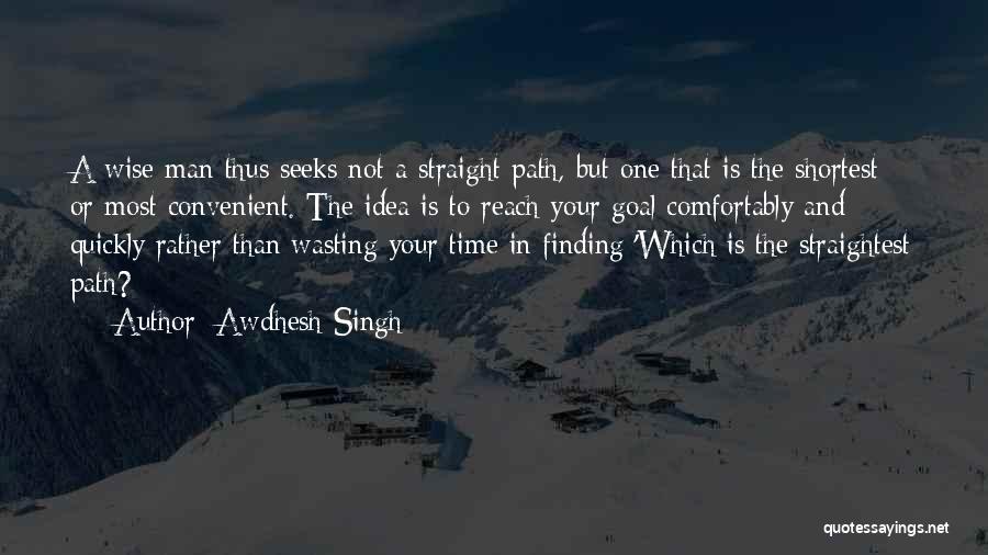 Not Wasting Time Quotes By Awdhesh Singh