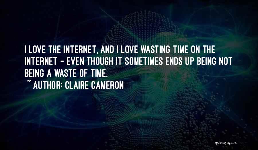 Not Wasting Time Quotes By Claire Cameron