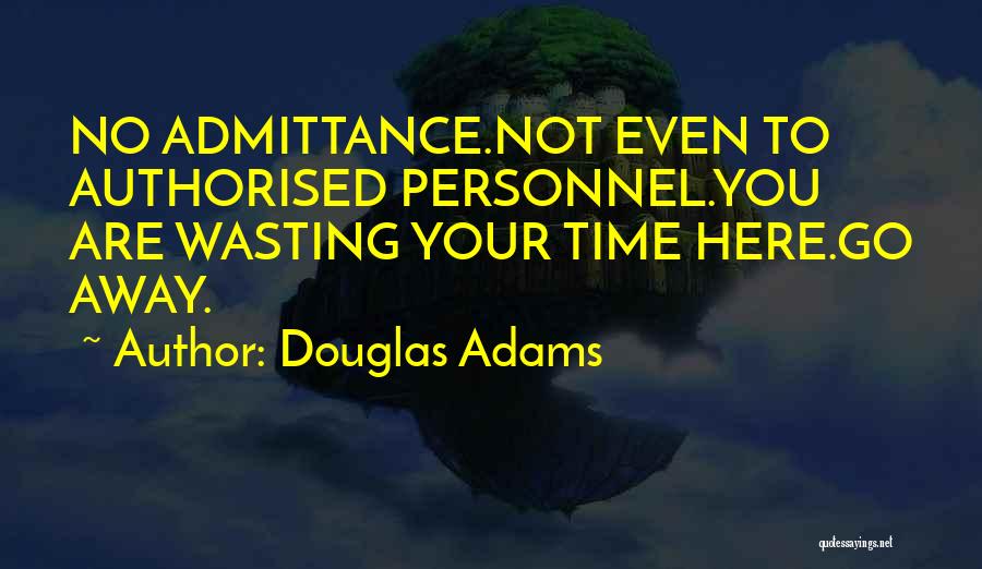 Not Wasting Time Quotes By Douglas Adams