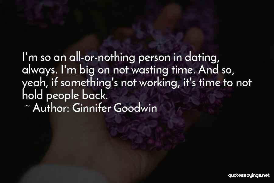 Not Wasting Time Quotes By Ginnifer Goodwin