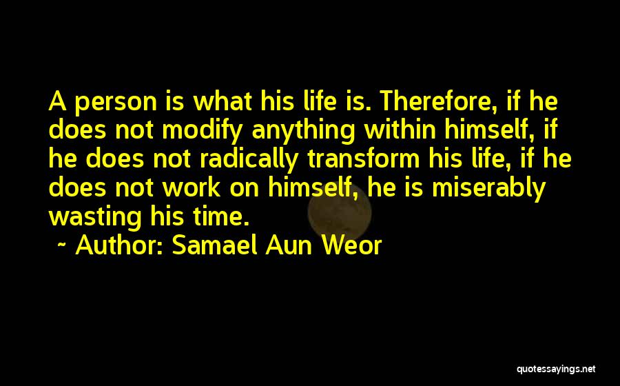 Not Wasting Time Quotes By Samael Aun Weor