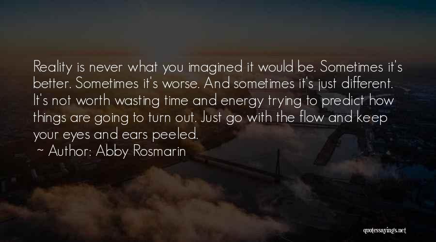 Not Wasting Your Time Quotes By Abby Rosmarin