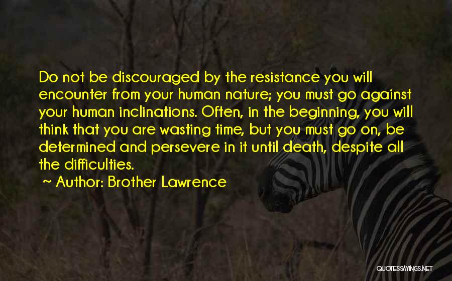 Not Wasting Your Time Quotes By Brother Lawrence