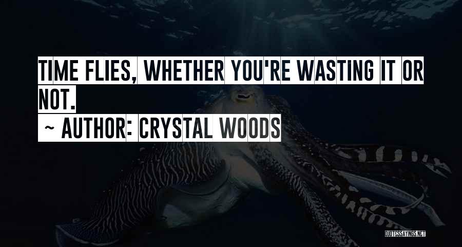 Not Wasting Your Time Quotes By Crystal Woods