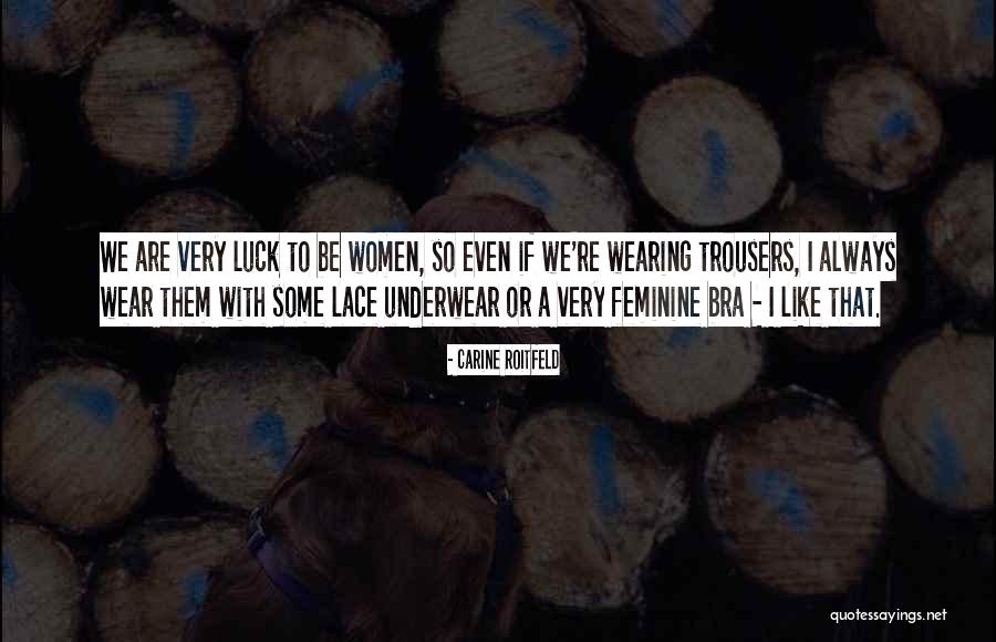 Not Wearing A Bra Quotes By Carine Roitfeld Not Wearing A Bra Quotes By Carine Roitfeld