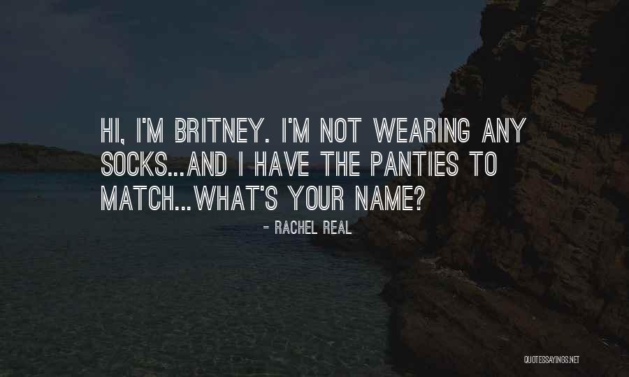 Not Wearing Panties Quotes By Rachel Real Not Wearing Panties Quotes By Rachel Real