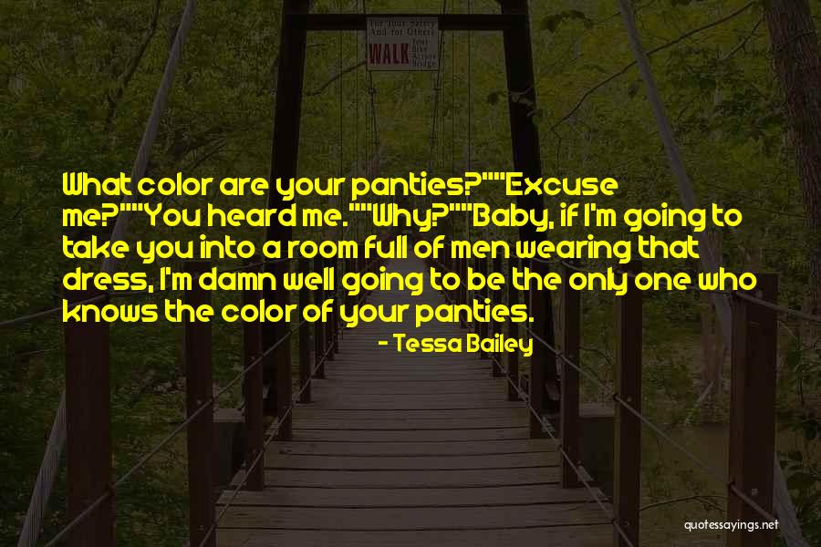 Not Wearing Panties Quotes By Tessa Bailey Not Wearing Panties Quotes By Tessa Bailey