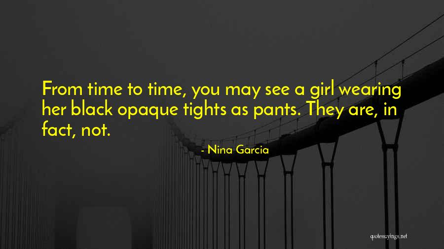 Not Wearing Pants Quotes By Nina Garcia Not Wearing Pants Quotes By Nina Garcia