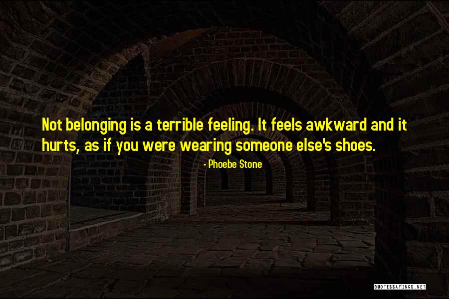 Not Wearing Shoes Quotes By Phoebe Stone Not Wearing Shoes Quotes By Phoebe Stone