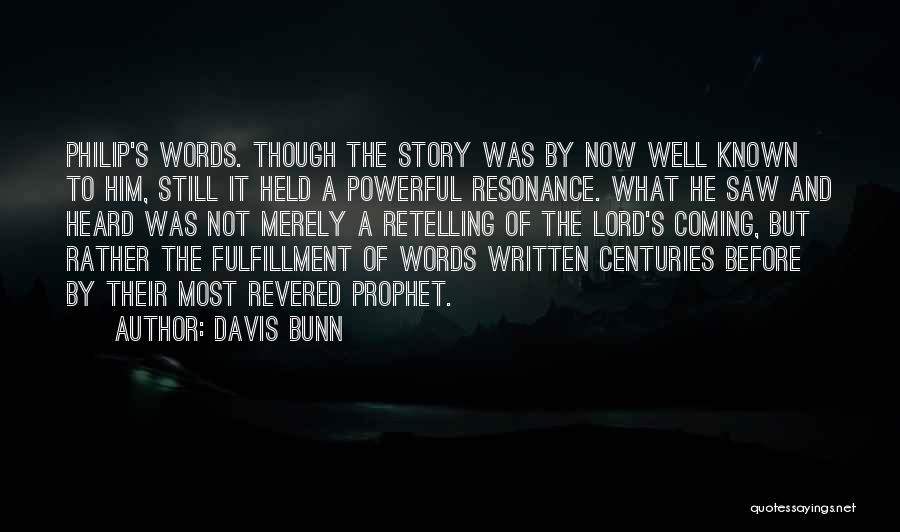 Not Well Known Quotes By Davis Bunn