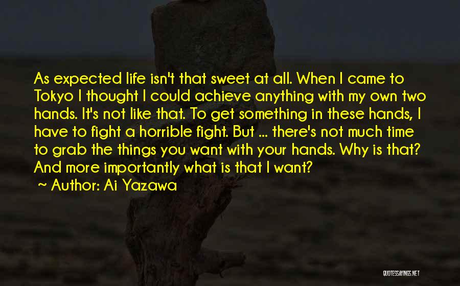 Not What I Thought Quotes By Ai Yazawa