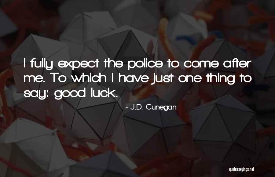 Not What You Say But How You Say It Quote Quotes By J.D. Cunegan Not What You Say But How You Say It Quote Quotes By J.D. Cunegan