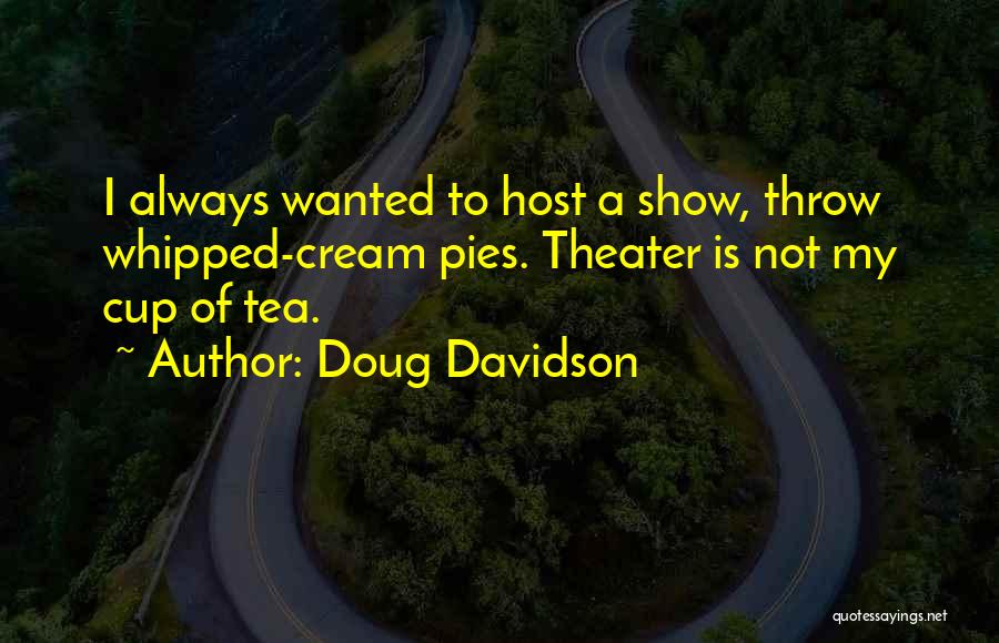 Not Whipped Quotes By Doug Davidson