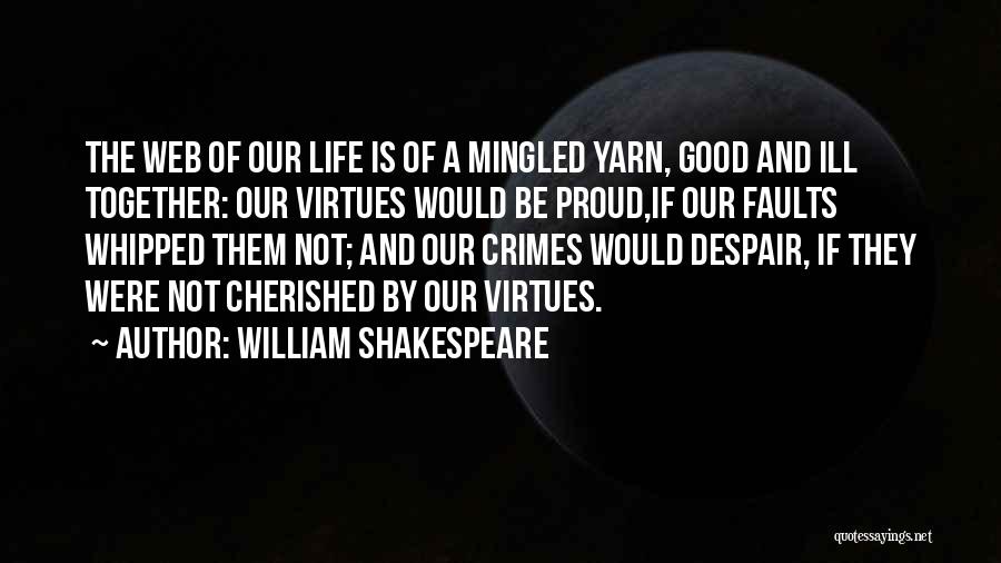 Not Whipped Quotes By William Shakespeare