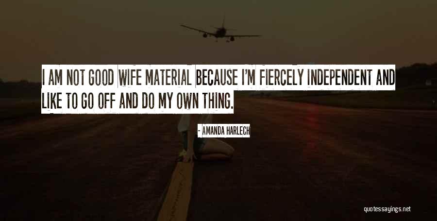 Not Wife Material Quotes By Amanda Harlech