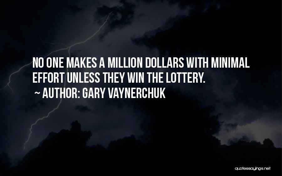 Not Winning The Lottery Quotes By Gary Vaynerchuk