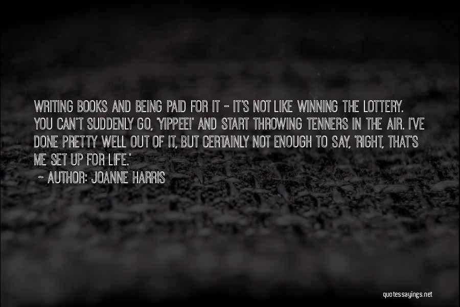 Not Winning The Lottery Quotes By Joanne Harris