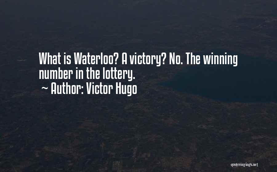 Not Winning The Lottery Quotes By Victor Hugo