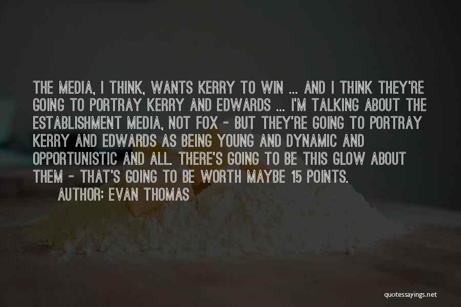Not Winning Them All Quotes By Evan Thomas
