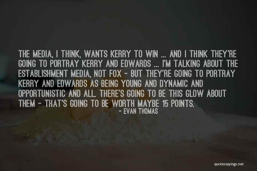 Not Winning Them All Quotes By Evan Thomas