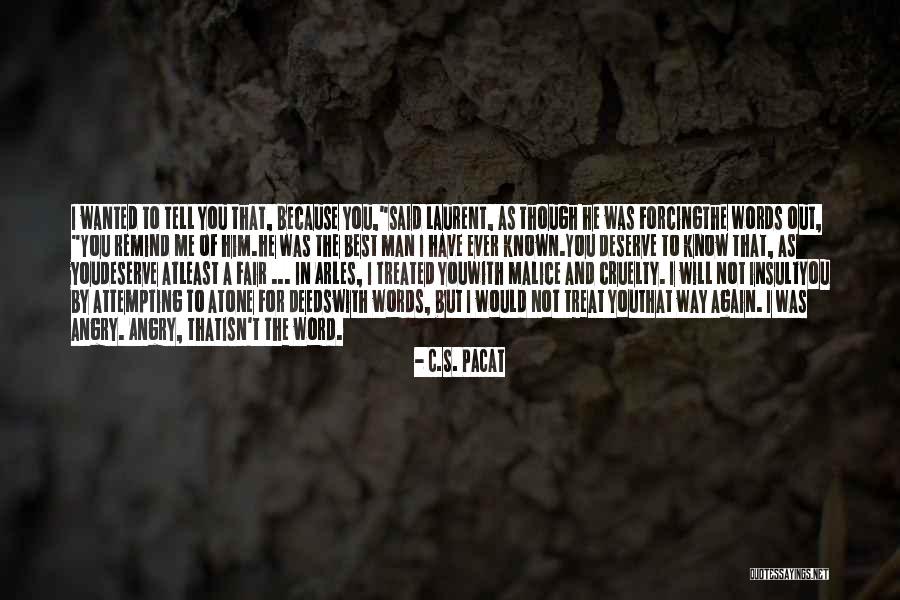 Not Words But Deeds Quotes By C.S. Pacat Not Words But Deeds Quotes By C.S. Pacat