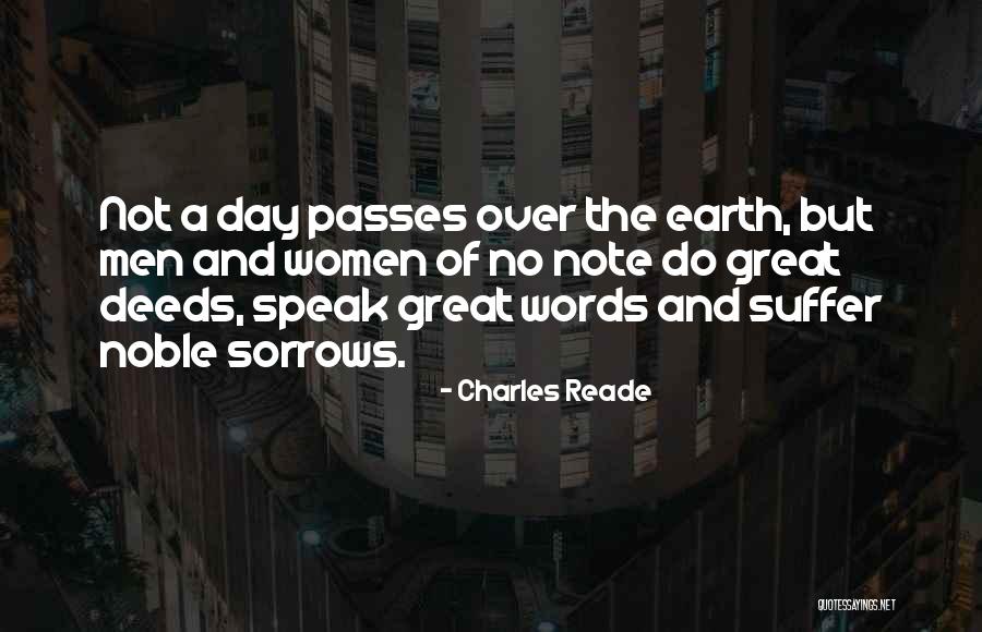 Not Words But Deeds Quotes By Charles Reade Not Words But Deeds Quotes By Charles Reade
