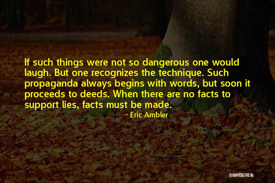 Not Words But Deeds Quotes By Eric Ambler Not Words But Deeds Quotes By Eric Ambler
