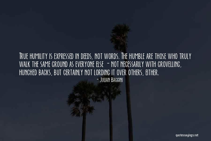 Not Words But Deeds Quotes By Julian Baggini Not Words But Deeds Quotes By Julian Baggini