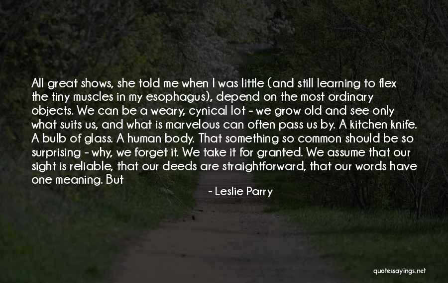 Not Words But Deeds Quotes By Leslie Parry Not Words But Deeds Quotes By Leslie Parry