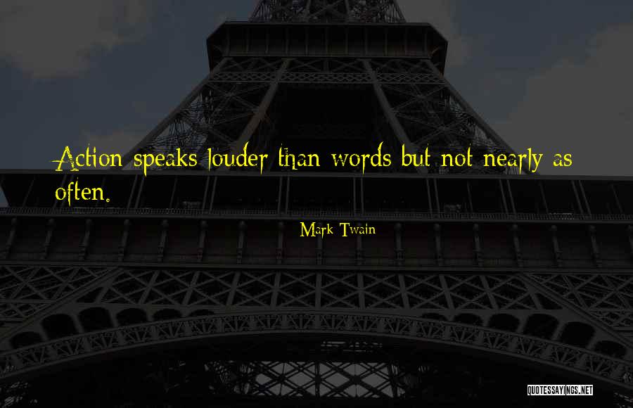 Not Words But Deeds Quotes By Mark Twain Not Words But Deeds Quotes By Mark Twain