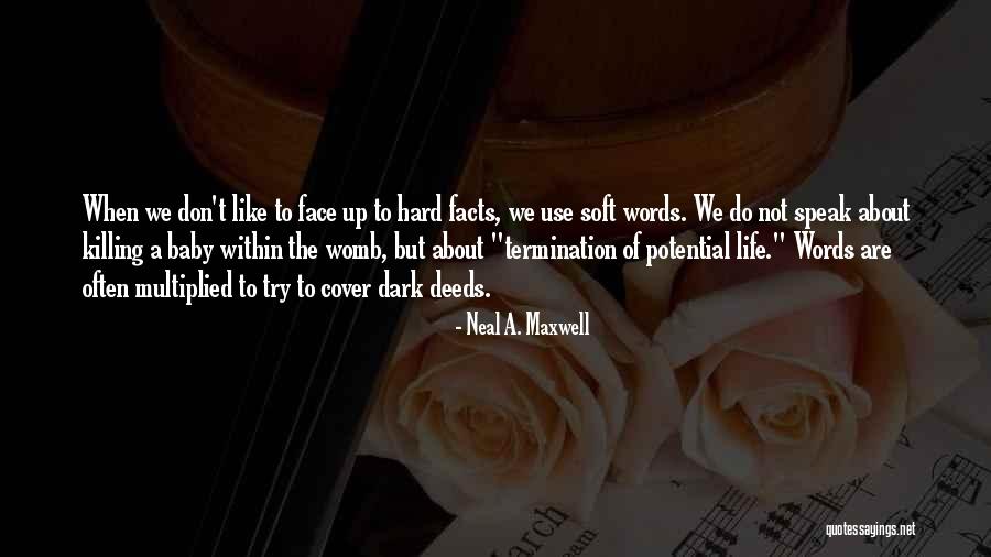 Not Words But Deeds Quotes By Neal A. Maxwell Not Words But Deeds Quotes By Neal A. Maxwell