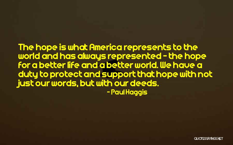 Not Words But Deeds Quotes By Paul Haggis Not Words But Deeds Quotes By Paul Haggis