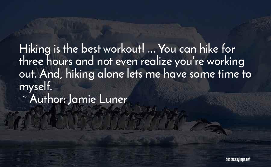 Not Working Alone Quotes By Jamie Luner