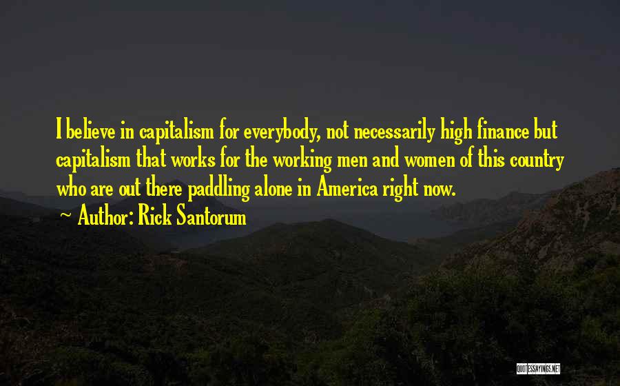 Not Working Alone Quotes By Rick Santorum