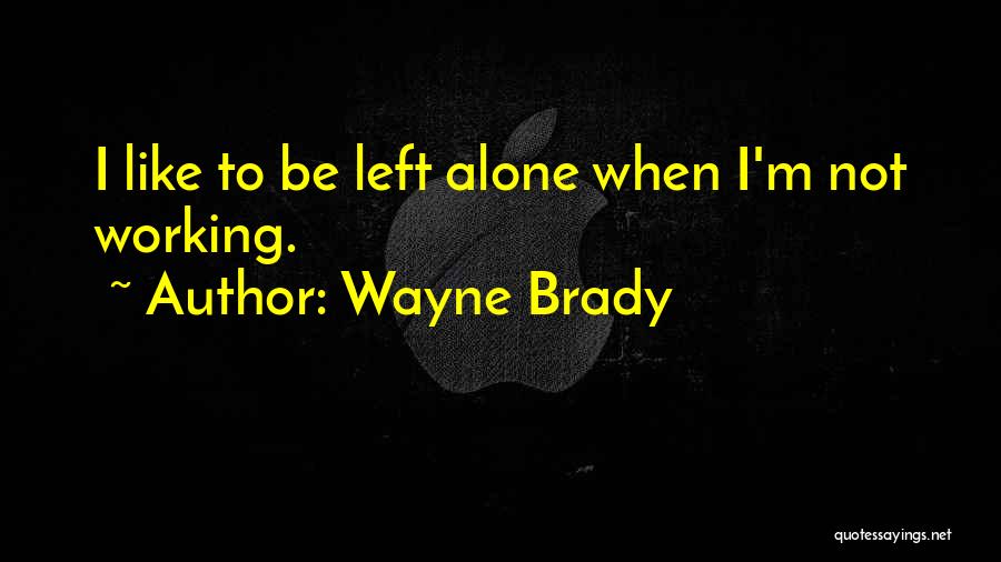 Not Working Alone Quotes By Wayne Brady