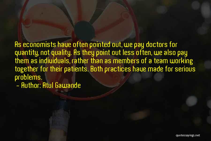 Not Working As A Team Quotes By Atul Gawande
