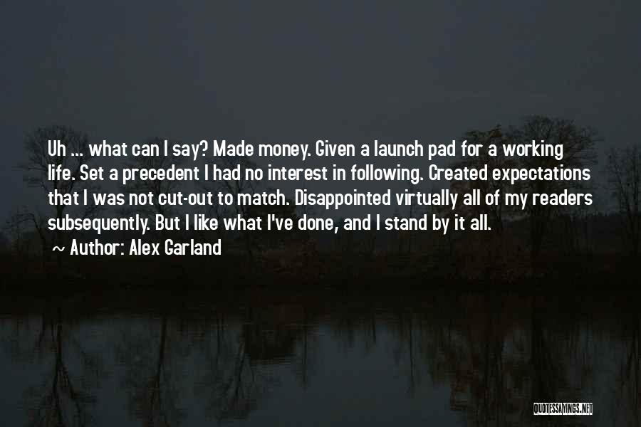 Not Working For Money Quotes By Alex Garland