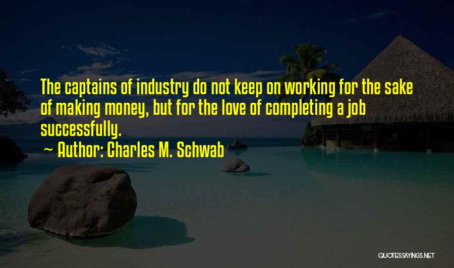 Not Working For Money Quotes By Charles M. Schwab