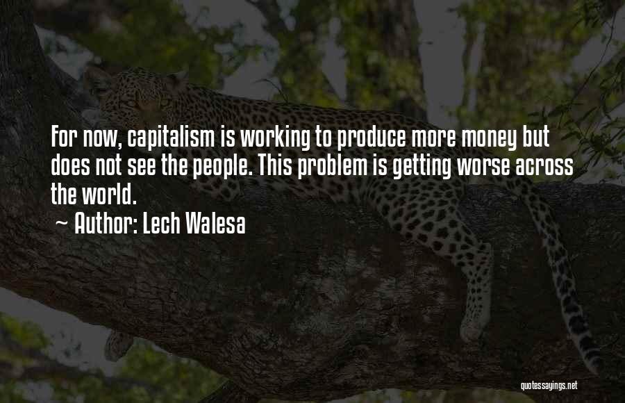Not Working For Money Quotes By Lech Walesa
