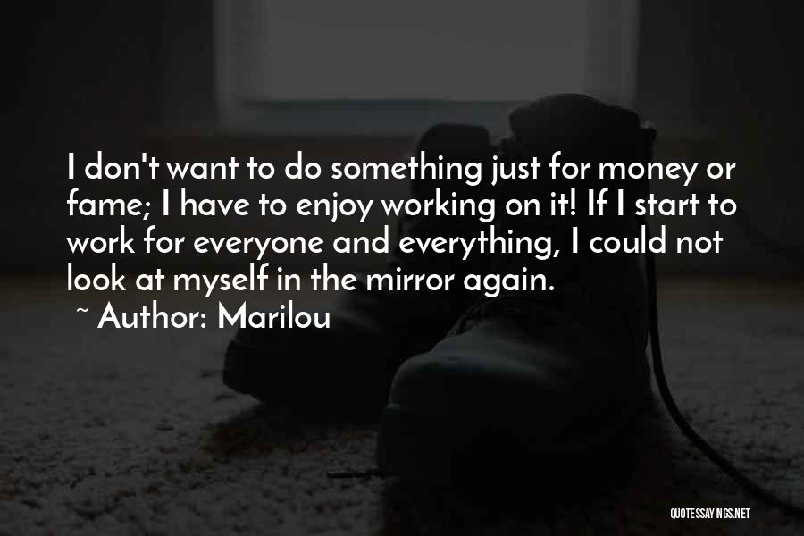 Not Working For Money Quotes By Marilou