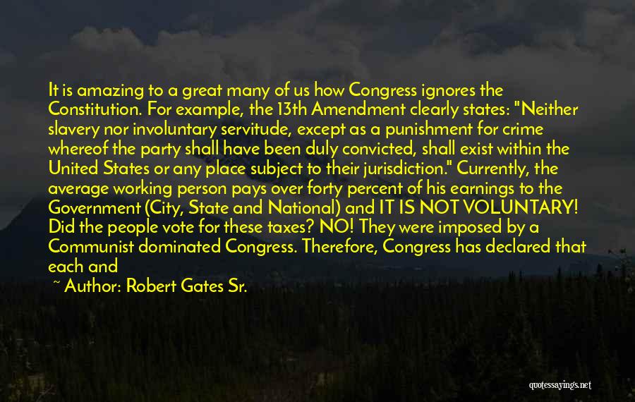 Not Working For Money Quotes By Robert Gates Sr.