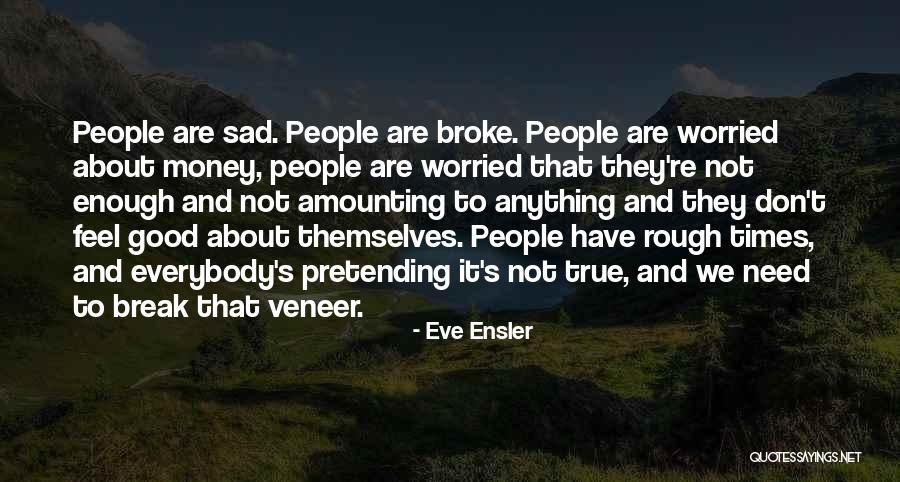 Not Worried About Anything Quotes By Eve Ensler