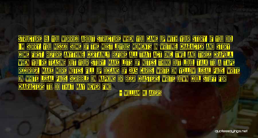 Not Worried About Anything Quotes By William M. Akers