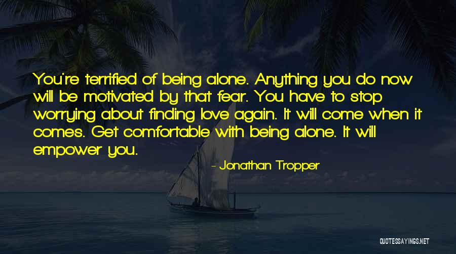 Not Worrying About Love Quotes By Jonathan Tropper