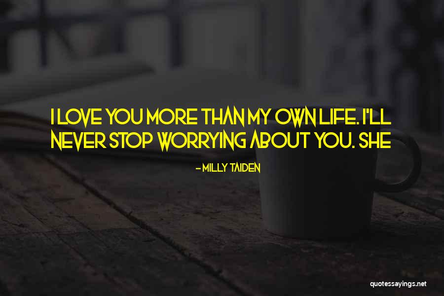 Not Worrying About Love Quotes By Milly Taiden