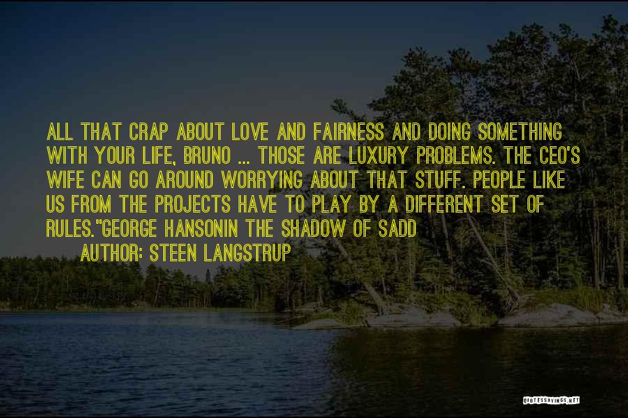 Not Worrying About Love Quotes By Steen Langstrup