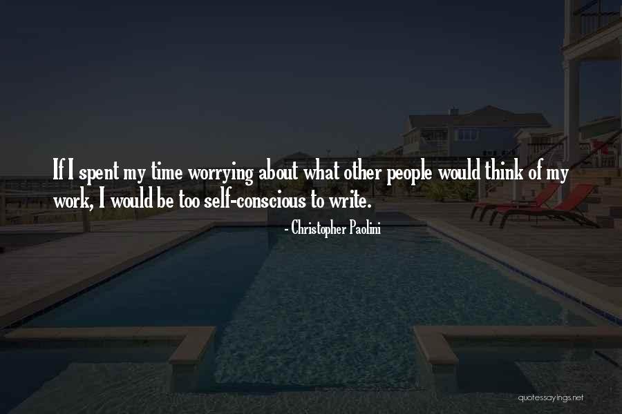 Not Worrying About Other People Quotes By Christopher Paolini Not Worrying About Other People Quotes By Christopher Paolini